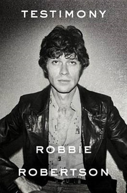 Testimony, ROBERTSON,  Robbie - Gebonden - 9780307889782
