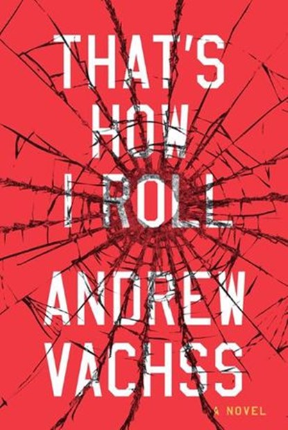 That's How I Roll, Andrew Vachss - Ebook - 9780307907134