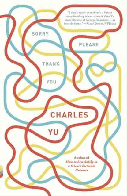 Sorry Please Thank You, Charles Yu - Ebook - 9780307907189