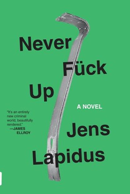 Never Fuck Up, Jens Lapidus - Ebook - 9780307908506