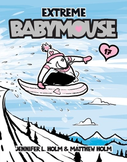 Extreme Babymouse, Jennifer L. Holm - Paperback - 9780307931603