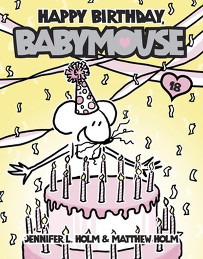 Happy Birthday, Babymouse, Jennifer L. Holm - Paperback - 9780307931610
