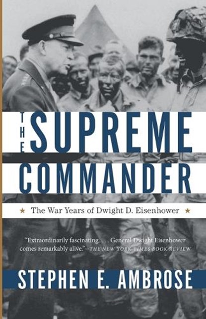 Supreme Commander, Stephen E. Ambrose - Paperback - 9780307946621