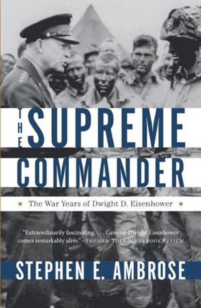 The Supreme Commander, Stephen E. Ambrose - Ebook - 9780307946638