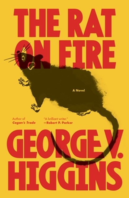 The Rat on Fire, George V. Higgins - Paperback - 9780307947246