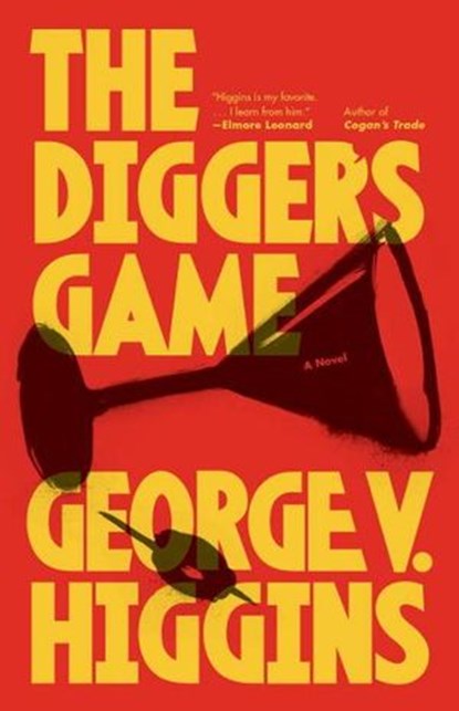 The Digger's Game, George V. Higgins - Ebook - 9780307947277