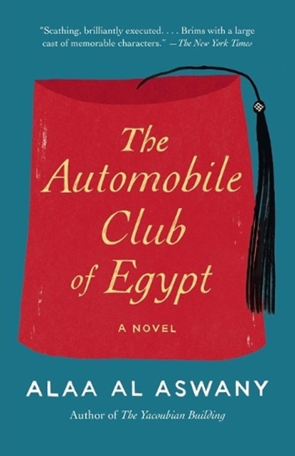 The Automobile Club of Egypt, Alaa Al Aswany - Paperback - 9780307947314