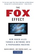 The Fox Effect | David Brock ; Ari Rabin-Havt ; Media Matters for America | 