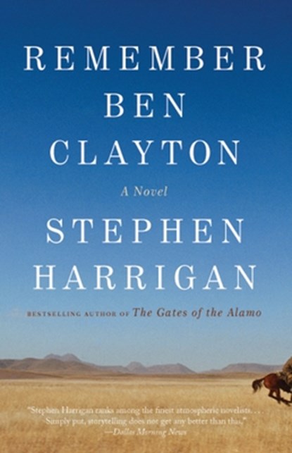 Remember Ben Clayton, Stephen Harrigan - Paperback - 9780307948793