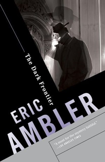 The Dark Frontier, Eric Ambler - Ebook - 9780307950024