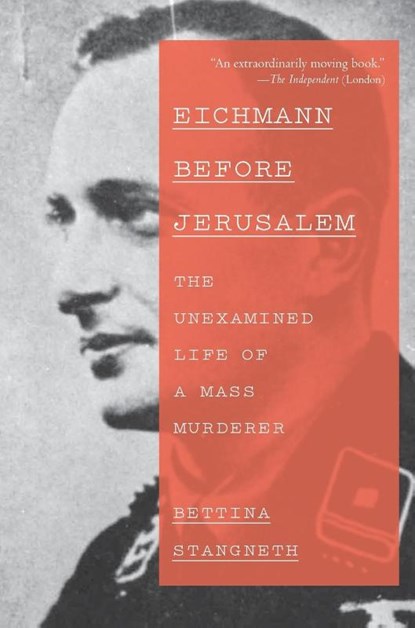 Eichmann Before Jerusalem, Bettina Stangneth - Paperback - 9780307950161