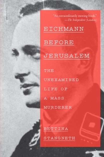 EICHMANN BEFORE JERUSALEM, Bettina Stangneth - Paperback - 9780307950161
