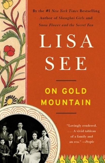 On Gold Mountain: The One-Hundred-Year Odyssey of My Chinese-American Family, Lisa See - Paperback - 9780307950390