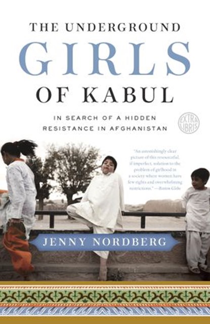 The Underground Girls of Kabul, Jenny Nordberg - Ebook - 9780307952516