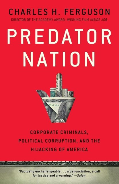Predator Nation, Charles H. Ferguson - Paperback - 9780307952561