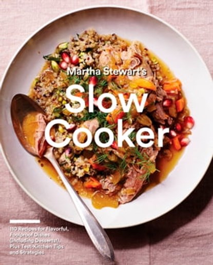 Martha Stewart's Slow Cooker, Editors of Martha Stewart Living - Ebook - 9780307954695