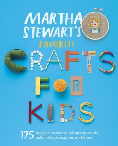 Martha Stewart's Favorite Crafts for Kids, Editors of Martha Stewart Living - Ebook - 9780307954756