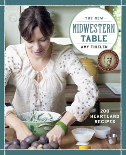 The New Midwestern Table, Amy Thielen - Ebook - 9780307954886