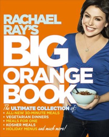 Rachael Ray's Big Orange Book, Rachael Ray - Ebook - 9780307954992