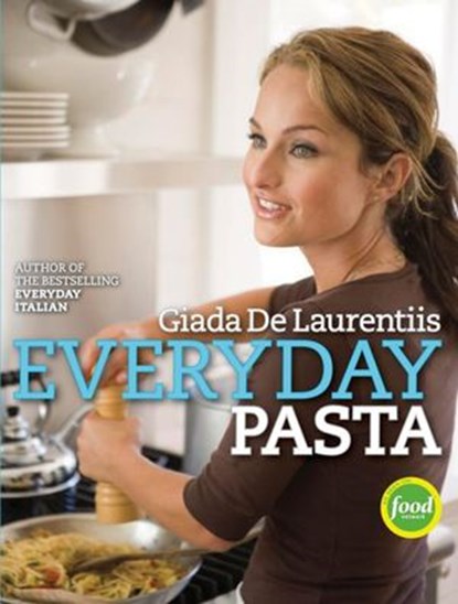 Everyday Pasta, Giada De Laurentiis - Ebook - 9780307955050