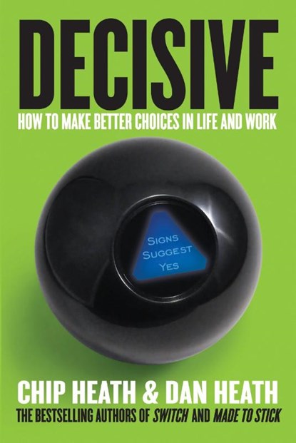 Heath, C: Decisive, Chip Heath ; Dan Heath - Gebonden - 9780307956392