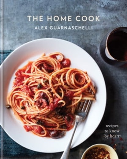 The Home Cook, Alex Guarnaschelli - Ebook - 9780307956590