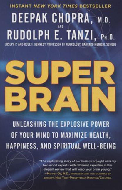 Super Brain, Rudolph E. Tanzi Ph.D. ; Deepak Chopra M.D. - Ebook - 9780307956842