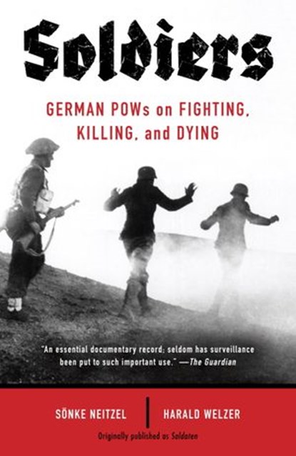 Soldiers, Sonke Neitzel ; Harald Welzer - Ebook - 9780307958150