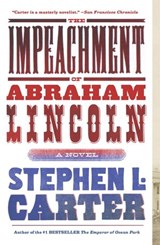 The Impeachment of Abraham Lincoln - Stephen L. Carter - 9780307958402