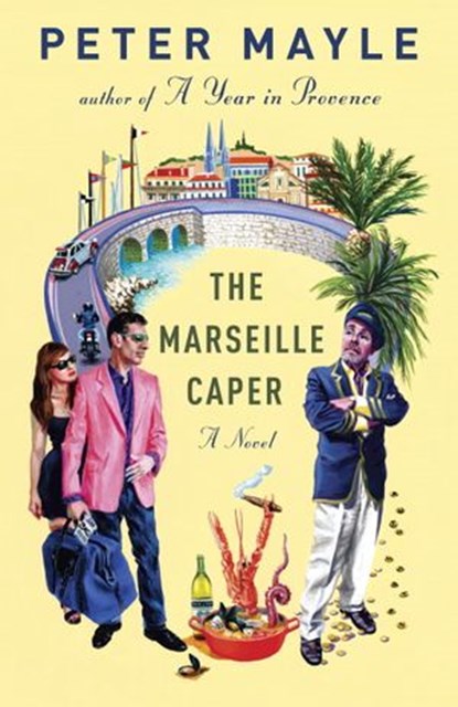 The Marseille Caper, Peter Mayle - Ebook - 9780307958518