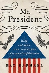 Mr. President - Ray Raphael - 9780307958563