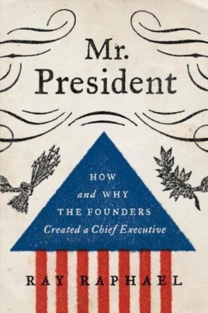 Mr. President, Ray Raphael - Ebook - 9780307958563