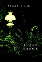 Poems 4 A.M. | Susan Minot | 