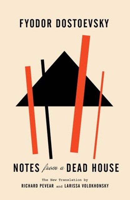 Notes from a Dead House, Fyodor Dostoevsky - Ebook - 9780307959607