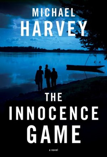 The Innocence Game, Michael Harvey - Ebook - 9780307961266