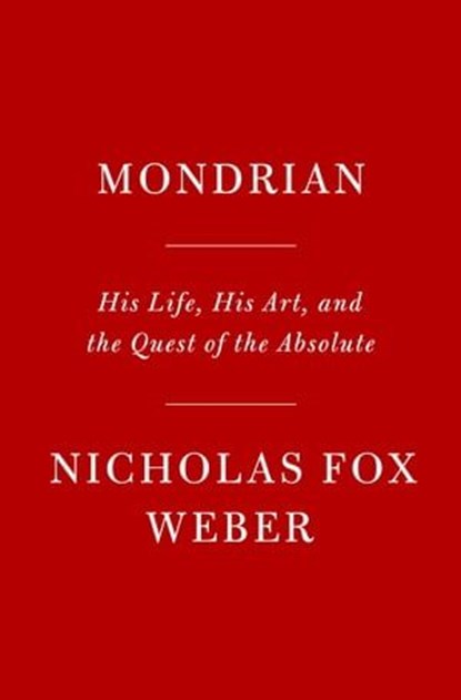 Mondrian, Nicholas Fox Weber - Ebook - 9780307961600