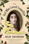 The Girl Who Loved Camellias | Julie Kavanagh | 