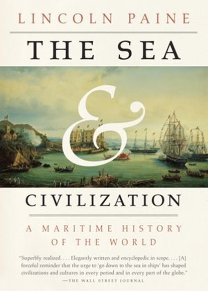 The Sea and Civilization, Lincoln Paine - Ebook - 9780307962256