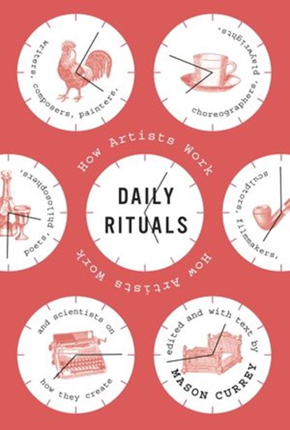 Daily Rituals, Mason Currey - Ebook - 9780307962379