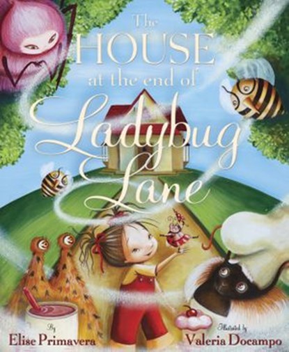 The House at the End of Ladybug Lane, Elise Primavera - Ebook - 9780307974754