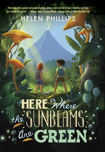 Here Where the Sunbeams Are Green, Helen Phillips - Ebook - 9780307974877