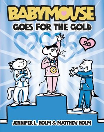 Babymouse #20: Babymouse Goes for the Gold, Jennifer L. Holm ; Matthew Holm - Ebook - 9780307975461