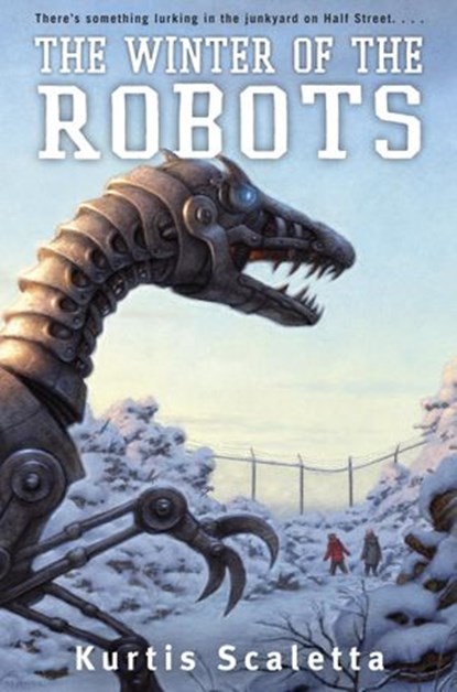 The Winter of the Robots, Kurtis Scaletta - Ebook - 9780307975621