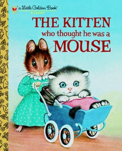 The Kitten Who Thought He Was a Mouse, Miriam Norton - Ebook - 9780307976529
