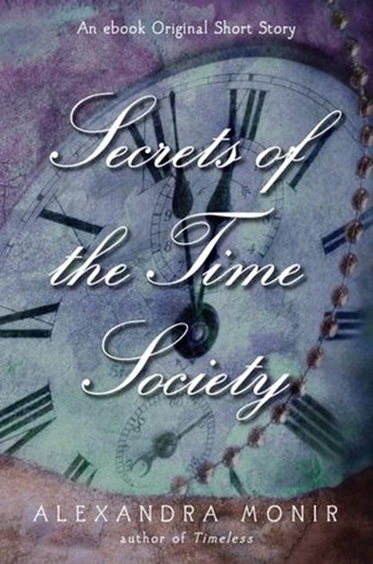 Secrets of the Time Society, Alexandra Monir - Ebook - 9780307977397