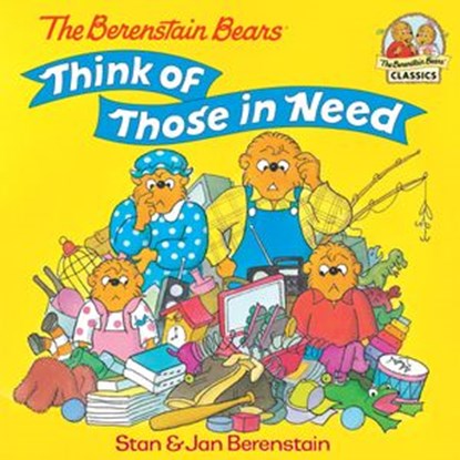 The Berenstain Bears Think of Those in Need, Stan Berenstain ; Jan Berenstain - Ebook - 9780307978776