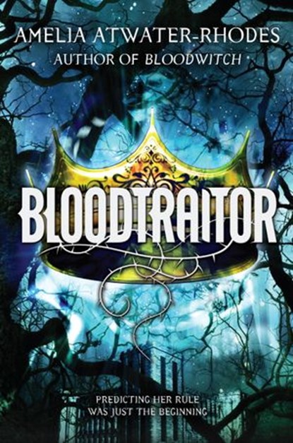 Bloodtraitor (Book 3), Amelia Atwater-Rhodes - Ebook - 9780307980779