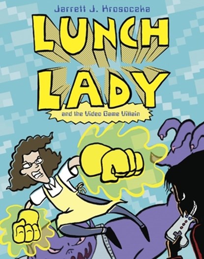 Lunch Lady and the Video Game Villain, Jarrett J. Krosoczka - Paperback - 9780307980793