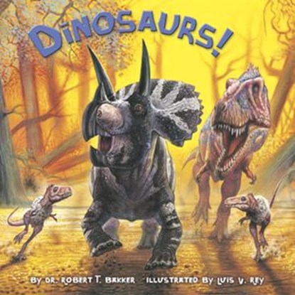 Dinosaurs!, Dr. Robert T. Bakker - Ebook - 9780307982698