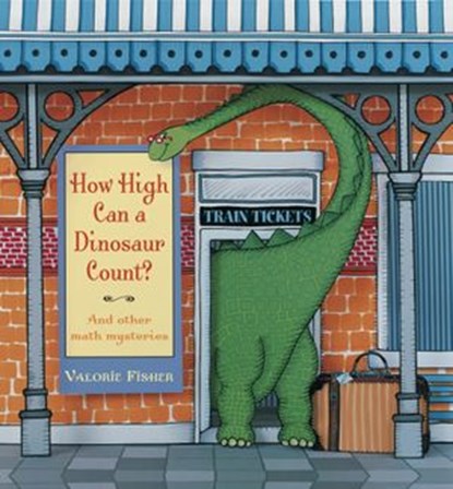 How High Can a Dinosaur Count?, Valorie Fisher - Ebook - 9780307983220